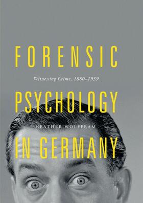 Wolffram | Forensic Psychology in Germany | Buch | 978-3-030-08818-7 | sack.de