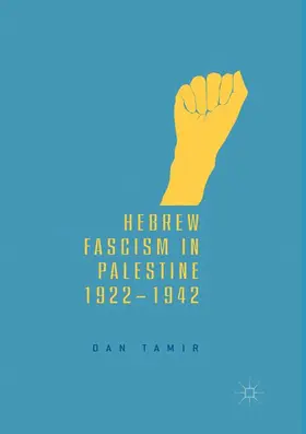Tamir |  Hebrew Fascism in Palestine, 1922-1942 | Buch |  Sack Fachmedien