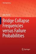 Proske |  Bridge Collapse Frequencies versus Failure Probabilities | Buch |  Sack Fachmedien