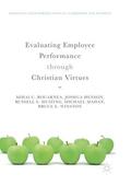 Bocarnea / Henson / Winston |  Evaluating Employee Performance through Christian Virtues | Buch |  Sack Fachmedien