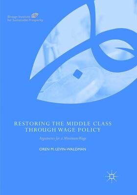 Levin-Waldman | Restoring the Middle Class through Wage Policy | Buch | 978-3-030-08994-8 | sack.de