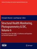 Baqersad / Niezrecki |  Structural Health Monitoring, Photogrammetry & DIC, Volume 6 | Buch |  Sack Fachmedien