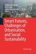 Dastbaz / Manoochehri / Naudé |  Smart Futures, Challenges of Urbanisation, and Social Sustainability | Buch |  Sack Fachmedien