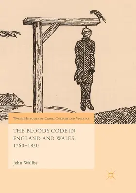 Walliss |  The Bloody Code in England and Wales, 1760-1830 | Buch |  Sack Fachmedien