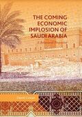 Cowan |  The Coming Economic Implosion of Saudi Arabia | Buch |  Sack Fachmedien