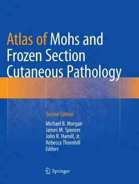 Morgan / Thornhill / Spencer |  Atlas of Mohs and Frozen Section Cutaneous Pathology | Buch |  Sack Fachmedien