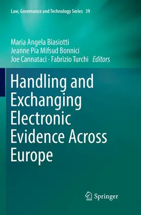 Biasiotti / Turchi / Mifsud Bonnici |  Handling and Exchanging Electronic Evidence Across Europe | Buch |  Sack Fachmedien