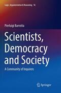 Barrotta |  Scientists, Democracy and Society | Buch |  Sack Fachmedien