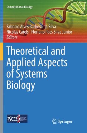 Alves Barbosa da Silva / Paes Silva Junior / Carels | Theoretical and Applied Aspects of Systems Biology | Buch | sack.de