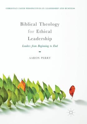 Perry | Biblical Theology for Ethical Leadership | Buch | 978-3-030-09134-7 | sack.de