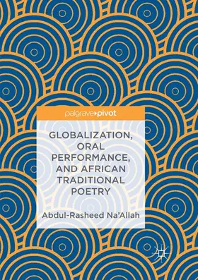 Na’Allah |  Globalization, Oral Performance, and African Traditional Poetry | Buch |  Sack Fachmedien