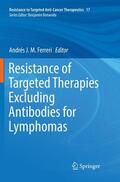 Ferreri |  Resistance of Targeted Therapies Excluding Antibodies for Lymphomas | Buch |  Sack Fachmedien