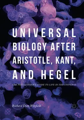 Winfield |  Universal Biology after Aristotle, Kant, and Hegel | Buch |  Sack Fachmedien