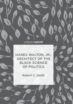 Smith |  Hanes Walton, Jr.: Architect of the Black Science of Politics | Buch |  Sack Fachmedien