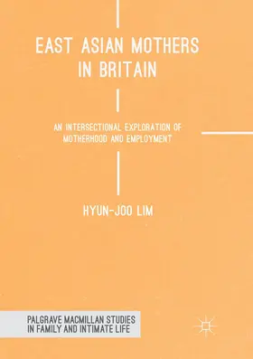 Lim |  East Asian Mothers in Britain | Buch |  Sack Fachmedien