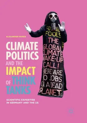 Ruser |  Climate Politics and the Impact of Think Tanks | Buch |  Sack Fachmedien