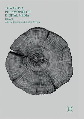Terrone / Romele | Towards a Philosophy of Digital Media | Buch | 978-3-030-09320-4 | sack.de
