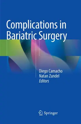 Camacho / Zundel |  Complications in Bariatric Surgery | Buch |  Sack Fachmedien