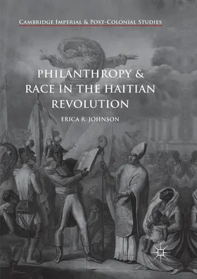 Johnson |  Philanthropy and Race in the Haitian Revolution | Buch |  Sack Fachmedien