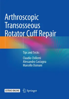 Chillemi / Castagna / Osimani |  Arthroscopic Transosseous Rotator Cuff Repair | Buch |  Sack Fachmedien