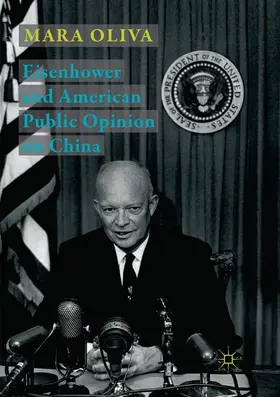 Oliva |  Eisenhower and American Public Opinion on China | Buch |  Sack Fachmedien