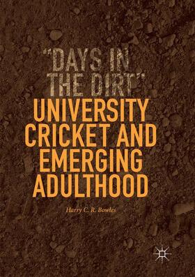 Bowles | University Cricket and Emerging Adulthood | Buch | 978-3-030-09451-5 | sack.de