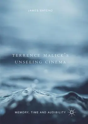 Batcho |  Terrence Malick's Unseeing Cinema | Buch |  Sack Fachmedien