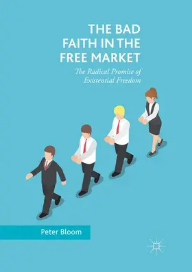 Bloom |  The Bad Faith in the Free Market | Buch |  Sack Fachmedien