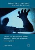 Ahmad |  The BBC, The 'War on Terror' and the Discursive Construction of Terrorism | Buch |  Sack Fachmedien