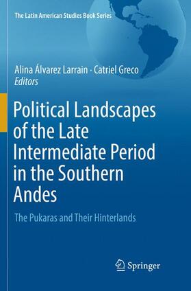 Greco / Álvarez Larrain | Political Landscapes of the Late Intermediate Period in the Southern Andes | Buch | 978-3-030-09567-3 | sack.de