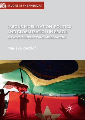 Riethof |  Labour Mobilization, Politics and Globalization in Brazil | Buch |  Sack Fachmedien
