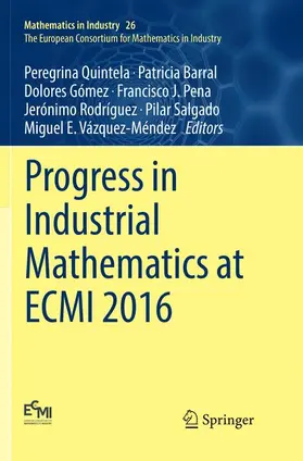 Quintela / Barral / Gómez |  Progress in Industrial Mathematics at ECMI 2016 | Buch |  Sack Fachmedien