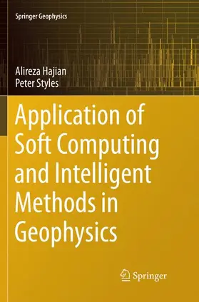 Styles / Hajian |  Application of Soft Computing and Intelligent Methods in Geophysics | Buch |  Sack Fachmedien