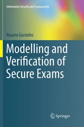Giustolisi |  Modelling and Verification of Secure Exams | Buch |  Sack Fachmedien