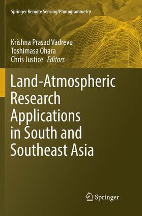 Vadrevu / Ohara / Justice | Land-Atmospheric Research Applications in South and Southeast Asia | Buch | 978-3-030-09801-8 | sack.de
