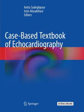 Alizadehasl / Sadeghpour | Case-Based Textbook of Echocardiography | Buch | 978-3-030-09808-7 | sack.de