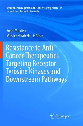 Elkabets / Yarden |  Resistance to Anti-Cancer Therapeutics Targeting Receptor Tyrosine Kinases and Downstream Pathways | Buch |  Sack Fachmedien