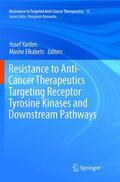 Elkabets / Yarden |  Resistance to Anti-Cancer Therapeutics Targeting Receptor Tyrosine Kinases and Downstream Pathways | Buch |  Sack Fachmedien