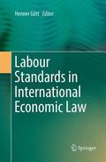Gött |  Labour Standards in International Economic Law | Buch |  Sack Fachmedien