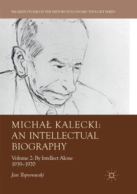 Toporowski | Micha¿ Kalecki: An Intellectual Biography | Buch | 978-3-030-09906-0 | sack.de