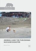 Itoh |  Animals and the Fukushima Nuclear Disaster | Buch |  Sack Fachmedien