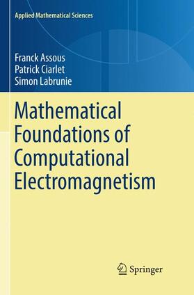 Assous / Labrunie / Ciarlet | Mathematical Foundations of Computational Electromagnetism | Buch | 978-3-030-09997-8 | sack.de