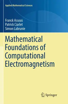 Assous / Labrunie / Ciarlet |  Mathematical Foundations of Computational Electromagnetism | Buch |  Sack Fachmedien