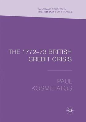 Kosmetatos | The 1772¿73 British Credit Crisis | Buch | 978-3-030-10001-8 | sack.de