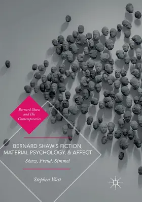 Watt |  Bernard Shaw's Fiction, Material Psychology, and Affect | Buch |  Sack Fachmedien