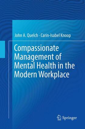 Knoop / Quelch |  Compassionate Management of Mental Health in the Modern Workplace | Buch |  Sack Fachmedien