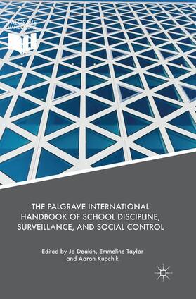 Deakin / Kupchik / Taylor | The Palgrave International Handbook of School Discipline, Surveillance, and Social Control | Buch | 978-3-030-10076-6 | sack.de