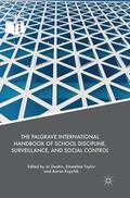 Deakin / Kupchik / Taylor |  The Palgrave International Handbook of School Discipline, Surveillance, and Social Control | Buch |  Sack Fachmedien