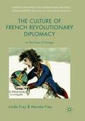 Frey |  The Culture of French Revolutionary Diplomacy | Buch |  Sack Fachmedien