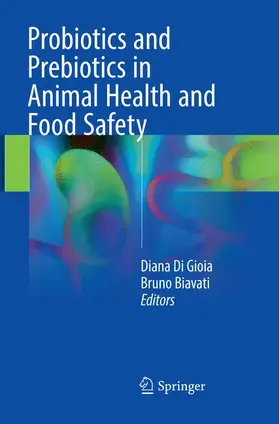 Biavati / Di Gioia |  Probiotics and Prebiotics in Animal Health and Food Safety | Buch |  Sack Fachmedien